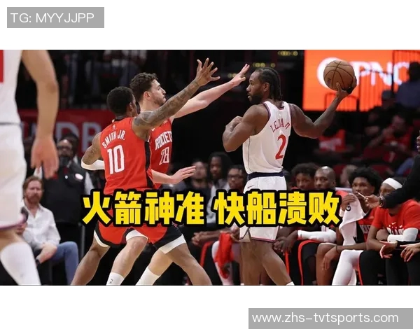 火箭队与快船队第六场激战回顾及精彩瞬间分析 火箭队与快船队第六场激战回顾及精彩瞬间分析